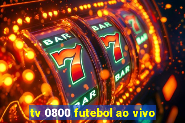 tv 0800 futebol ao vivo